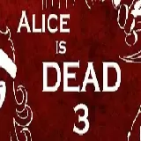 Alice is Dead 3